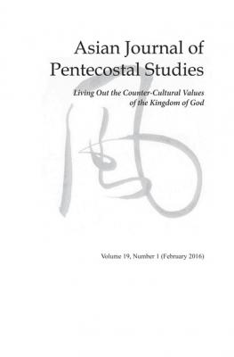 Asian Journal of Pentecostal Studies, Volume 19, Number 1 - Группа авторов 