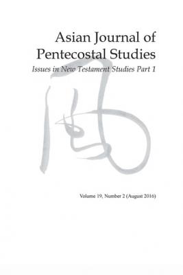 Asian Journal of Pentecostal Studies, Volume 19, Number 2 - Группа авторов 