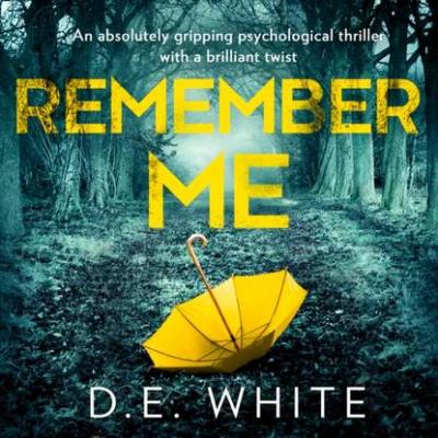 Remember Me - D.E.  White 