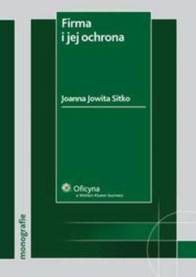 Firma i jej ochrona - Joanna Jowita Sitko Monografie