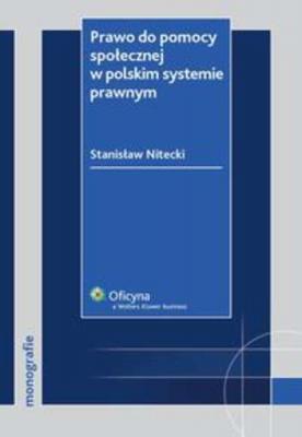 Prawo do pomocy społecznej w polskim systemie prawnym - Stanisław Nitecki Monografie