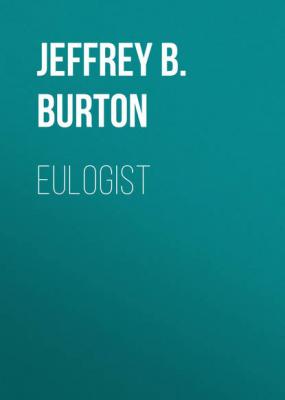 Eulogist - Jeffrey B. Burton 