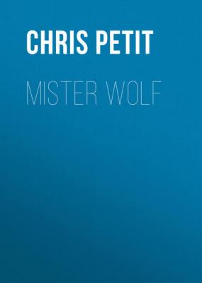 Mister Wolf - Chris Petit 