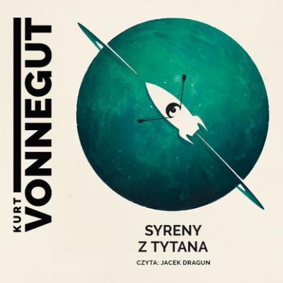 Syreny z Tytana - Kurt Vonnegut 