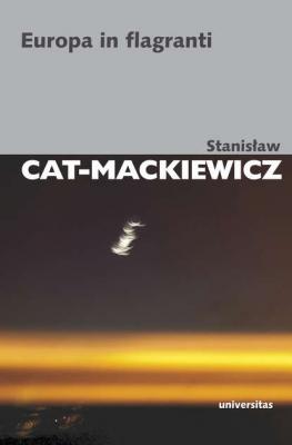 Europa in Flagranti - Stanisław Cat-Mackiewicz Pisma Wybrane