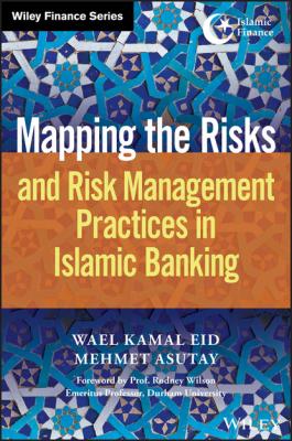 Mapping the Risks and Risk Management Practices in Islamic Banking - Wael Kamal Eid 
