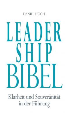 Leadership Bibel - Daniel Hoch 