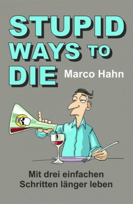 Stupid ways to die - Marco Hahn 