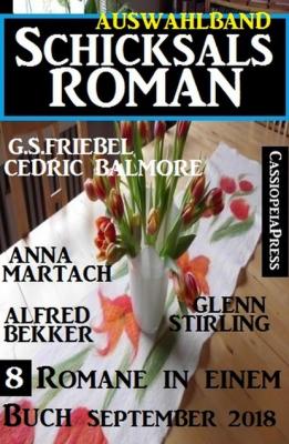 Auswahlband Schicksalsroman 8 Romane in einem Buch September 2018 - Cedric Balmore 