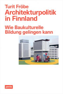 Architekturpolitik in Finnland - Turit Fröbe 