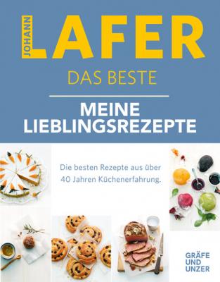 Johann Lafer - Das Beste: Meine Lieblingsrezepte - Johann Lafer 