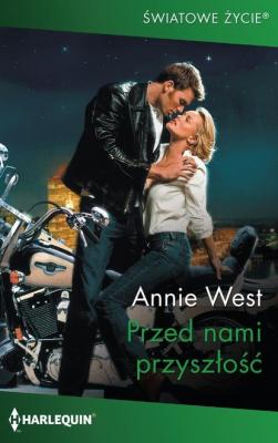 Przed nami przyszłość - Annie West Światowe życie