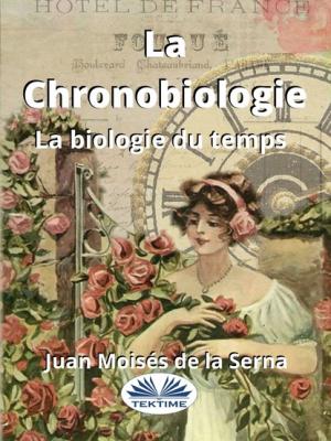 La Chronobiologie - Juan Moisés De La Serna 