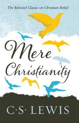 Mere Christianity - C. S. Lewis 