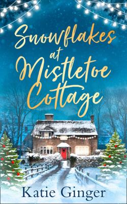 Snowflakes at Mistletoe Cottage - Katie Ginger 