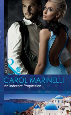 An Indecent Proposition - Carol Marinelli Mills & Boon Modern