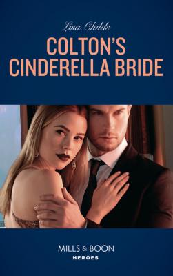 Colton's Cinderella Bride - Lisa Childs The Coltons of Red Ridge