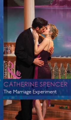 The Marriage Experiment - Catherine Spencer Mills & Boon Modern