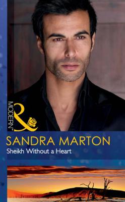 Sheikh Without a Heart - Sandra Marton Mills & Boon Modern