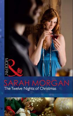 The Twelve Nights of Christmas - Sarah Morgan Mills & Boon Modern