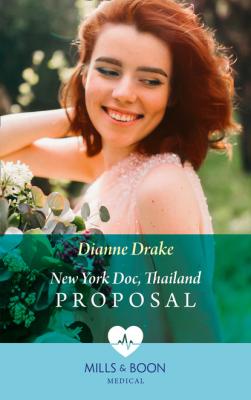 New York Doc, Thailand Proposal - Dianne Drake Mills & Boon Medical