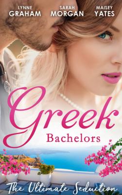 Greek Bachelors: The Ultimate Seduction - Sarah Morgan Mills & Boon M&B