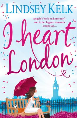 I Heart London - Lindsey  Kelk I Heart Series