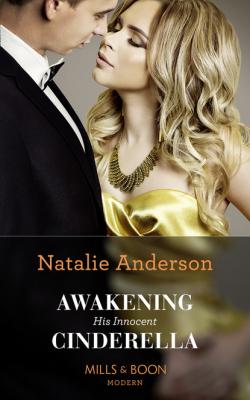 Awakening His Innocent Cinderella - Natalie Anderson Mills & Boon Modern
