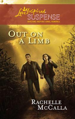 Out on a Limb - Rachelle  McCalla Mills & Boon Love Inspired