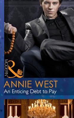An Enticing Debt to Pay - Annie West Mills & Boon Modern