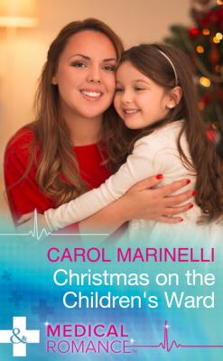 Christmas On The Children's Ward - Carol Marinelli Mills & Boon Medical