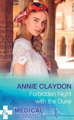 Forbidden Night With The Duke - Annie Claydon Mills & Boon Medical
