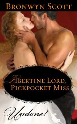 Libertine Lord, Pickpocket Miss - Bronwyn Scott Mills & Boon Historical Undone