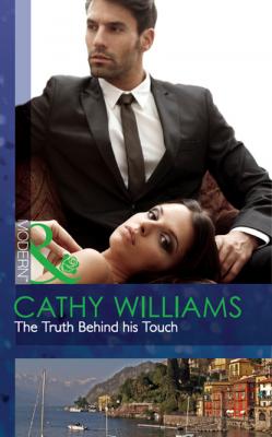 The Truth Behind his Touch - Cathy Williams Mills & Boon Modern