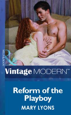 Reform Of The Playboy - Mary Lyons Mills & Boon Modern