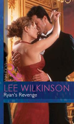 Ryan's Revenge - Lee Wilkinson Mills & Boon Modern