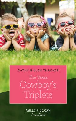 The Texas Cowboy's Triplets - Cathy Gillen Thacker Texas Legends: The McCabes