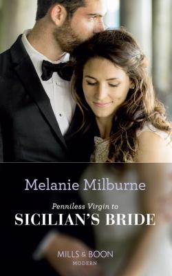 Penniless Virgin To Sicilian's Bride - Melanie Milburne Mills & Boon Modern