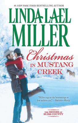 Christmas In Mustang Creek - Linda Lael Miller The Brides of Bliss County