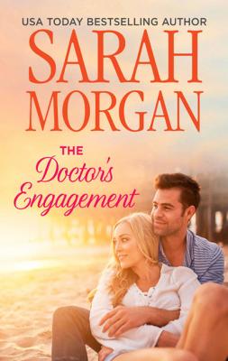 The Doctor's Engagement - Sarah Morgan Mills & Boon M&B