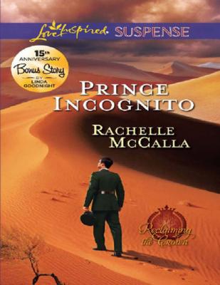 Prince Incognito - Rachelle  McCalla Mills & Boon Love Inspired Suspense