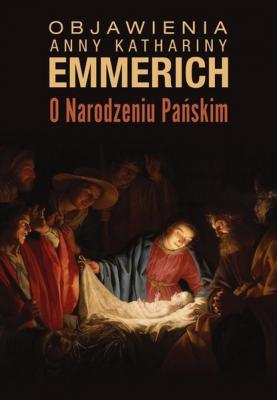 Objawienia o Narodzeniu Pańskim - Anna Katharina Emmerich 