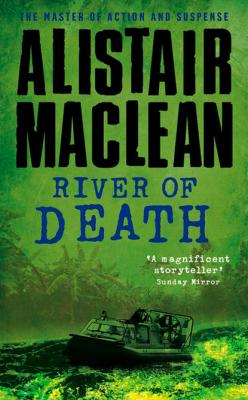 River of Death - Alistair MacLean 