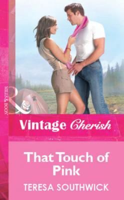 That Touch of Pink - Teresa Southwick Mills & Boon Vintage Cherish
