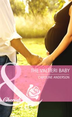 The Valtieri Baby - Caroline Anderson Mills & Boon Cherish