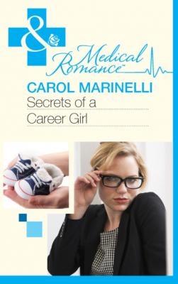 Secrets of a Career Girl - Carol Marinelli Mills & Boon Medical
