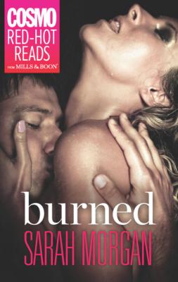 Burned - Sarah Morgan Mills & Boon Cosmo Red-Hot Reads