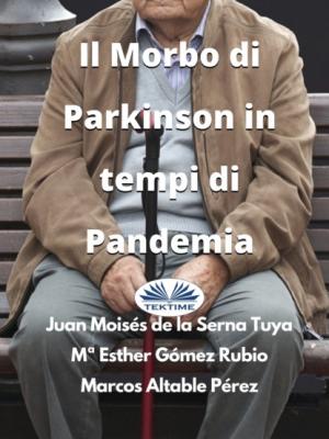 Il Morbo Di Parkinson In Tempi Di Pandemia - Juan Moisés De La Serna 