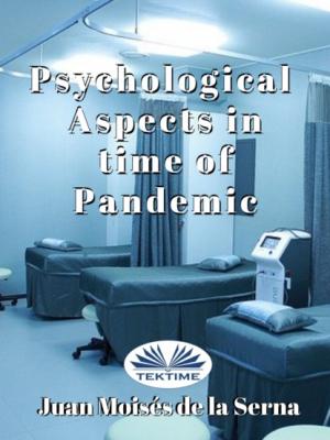 Psychological Aspects In Time Of Pandemic - Juan Moisés De La Serna