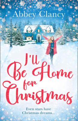 I'll Be Home For Christmas - Abbey Clancy HQ Fiction eBook